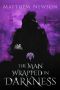 [The Man Wrapped in Darkness 01] • The Man Wrapped in Darkness